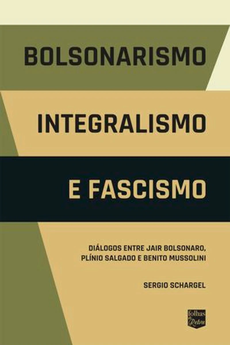 Bolsonarismo, Integralismo e Fascismo: Diálogos entre Jair Bolsonaro, Plínio Salgado e Benito Mussolini