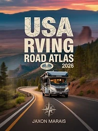 USA RVing Road Atlas 2026: RV-Friendly Routes, Scenic Byways, Campgrounds, Hidden Gems, And Detailed Maps Across America