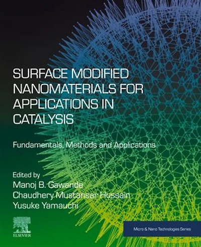 Surface Modified Nanomaterials For Applications Catalysis: Fundamentals, Methods And