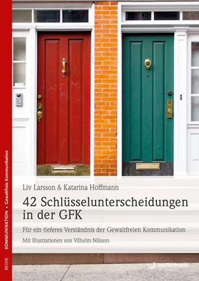 42 Schlüsselunterscheidungen in der GFK: Für ein tieferes Verständnis der Gewaltfreien Kommunikation