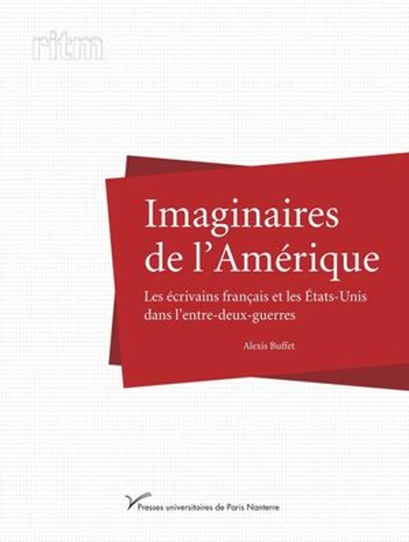 Imaginaires de l’Amérique: Les écrivains français et les États-Unis dans l’entre-deux-guerres