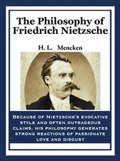 the Philosophy of Friedrich Nietzsche: An Introduction to Thought a Revolutionary Philosopher