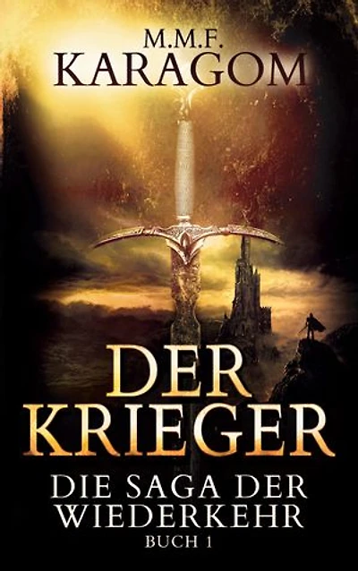 Der Krieger: Buch 1 des packenden Fantasy-Epos