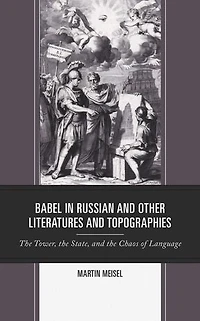 Babel Russian and Other Literatures Topographies: the Tower, State, Chaos of Language