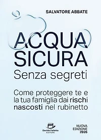 Acqua Sicura Senza segreti: Come proteggere te e la tua famiglia dai rischi nascosti nel rubinetto