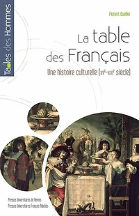 La table des Français: une histoire culturelle, XVe-début XIXe siècle