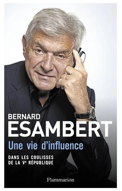 Une vie d'influence : dans les coulisses de la Ve République: République