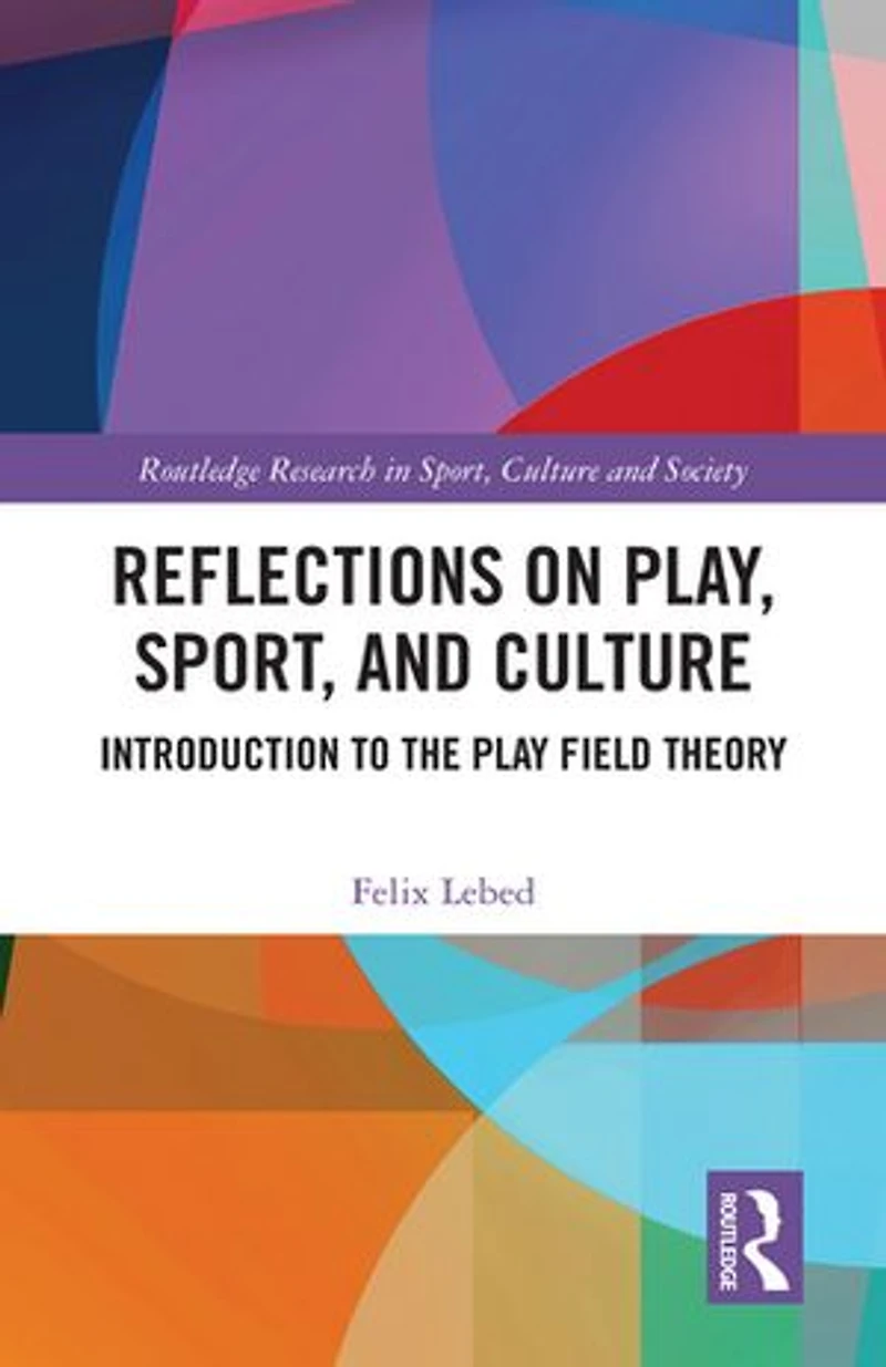 Reflections on Play, Sport, and Culture: Introduction to the Play Field Theory