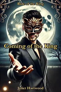 Coming of the King: Rule of the King, #1