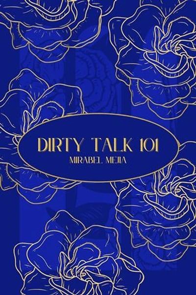 Dirty Talk 101: A Practical Guide to Flirty, Naughty, and Confident Bedroom Talk for Couples