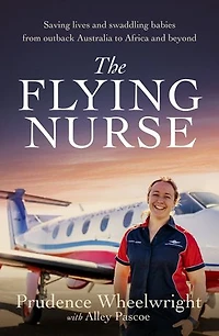 The Flying Nurse: Saving lives and swaddling babies from outback Australia to Africa beyond