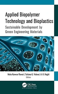 Applied Biopolymer Technology and Bioplastics: Sustainable Development by Green Engineering Materials