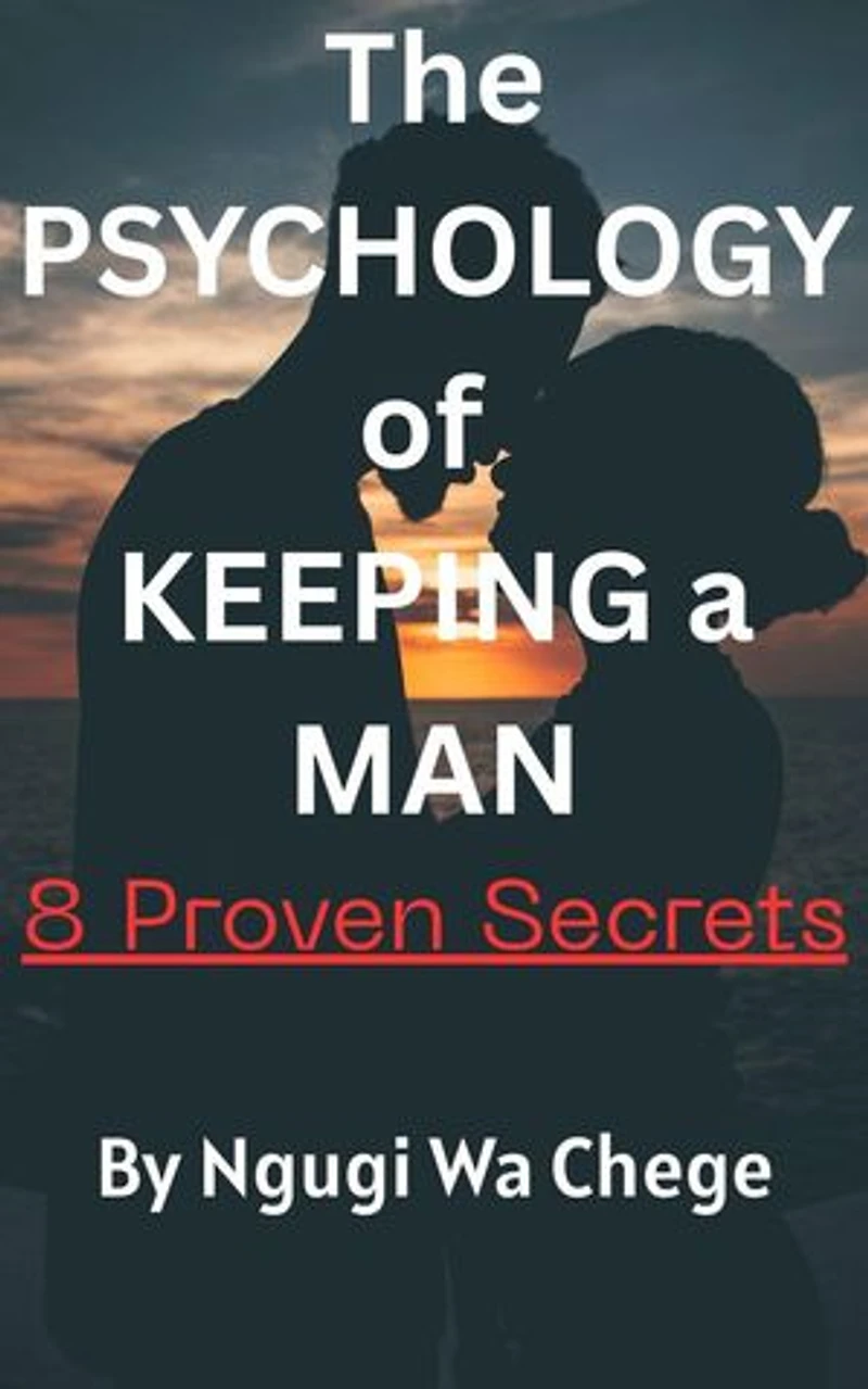 The Psychology of Keeping a Man: 8 Proven Secrets
