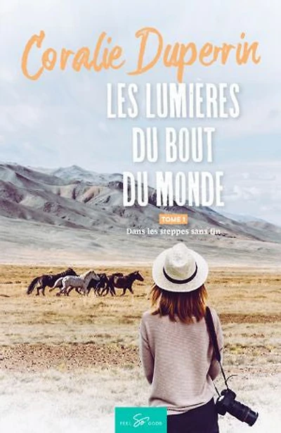 Les lumières du bout du monde - Tome 1: Dans les steppes sans fin