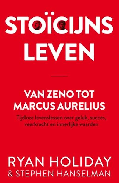 Stoïcijns leven: Van Zeno tot Marcus Aurelius