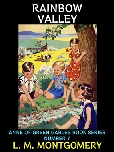 Rainbow Valley: Anne of Green Gables Book Series Number 7