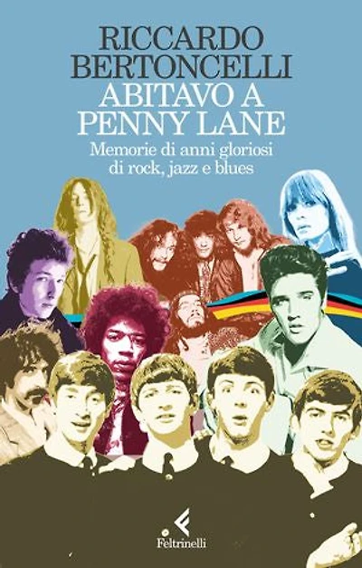 Abitavo a Penny Lane: Memorie di anni gloriosi di rock, jazz e blues