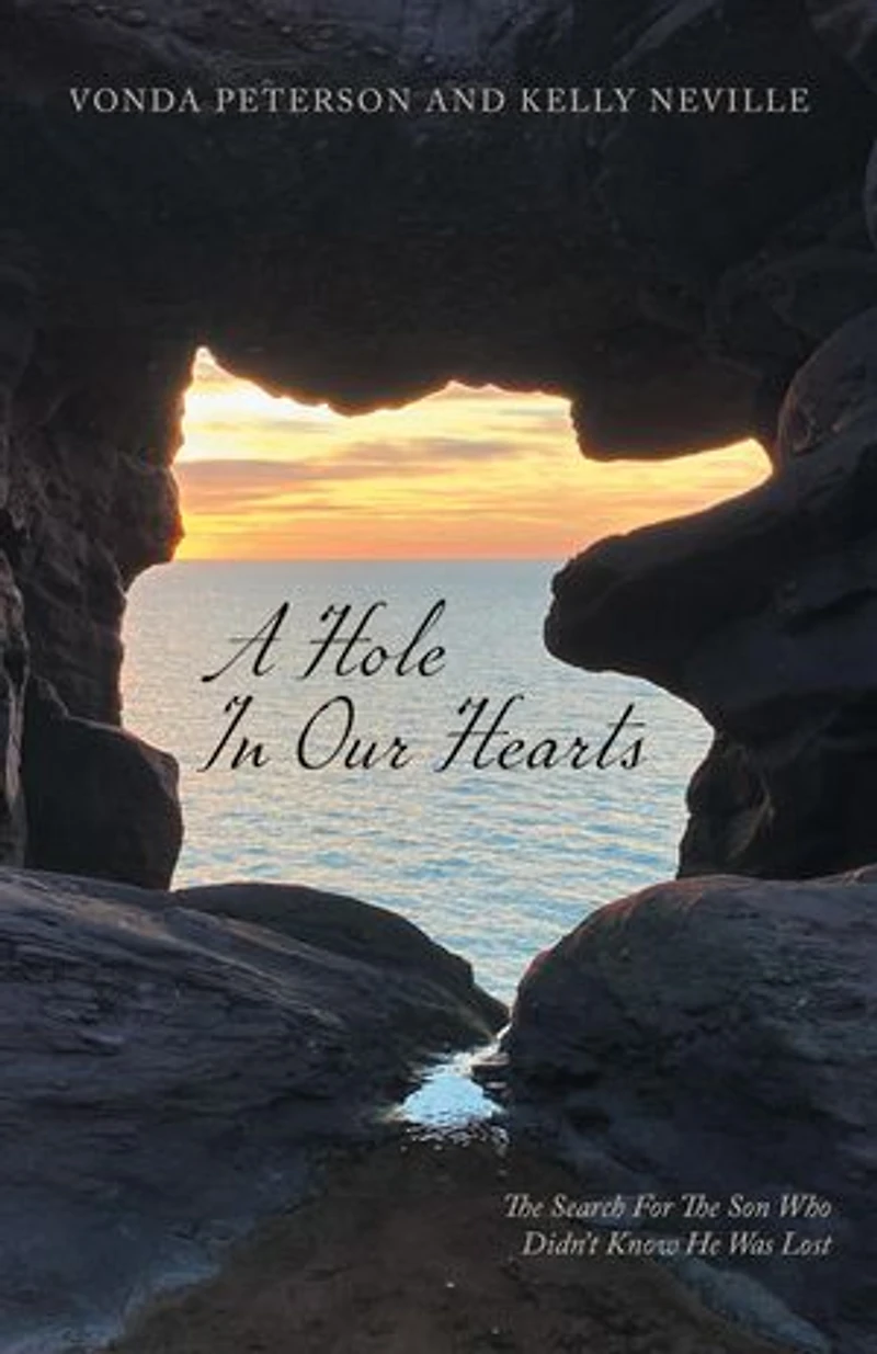 A Hole Our Hearts: The Search For Son Who Didn't Know He Was Lost