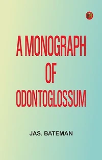 A Monograph of Odontoglossum