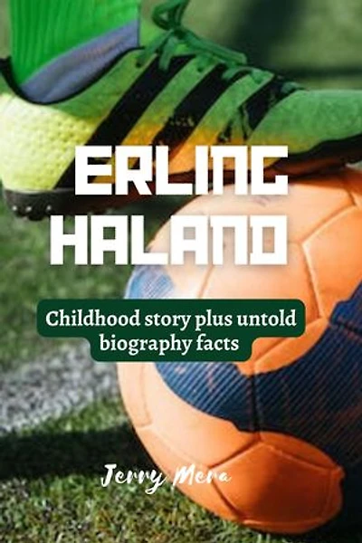 ERLING HALAND: Childhood story plus untold biography facts