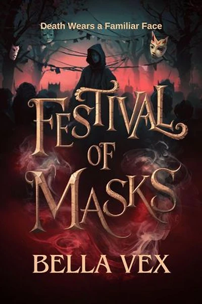 Festival of Masks: Death Wears a Familiar Face: The Tangled Dark