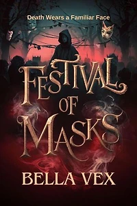 Festival of Masks: Death Wears a Familiar Face: The Tangled Dark