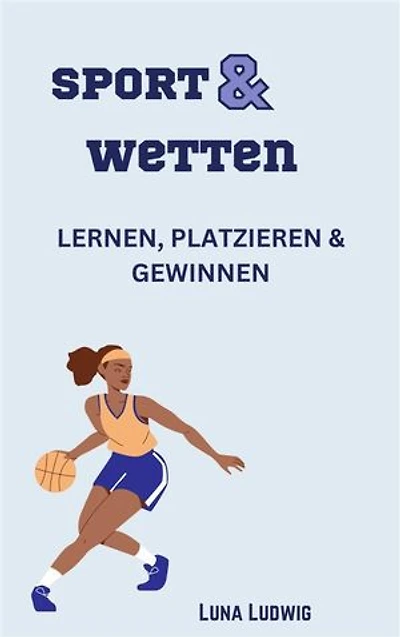 Sport und Wetten: Lernen, Platzieren und Gewinnen