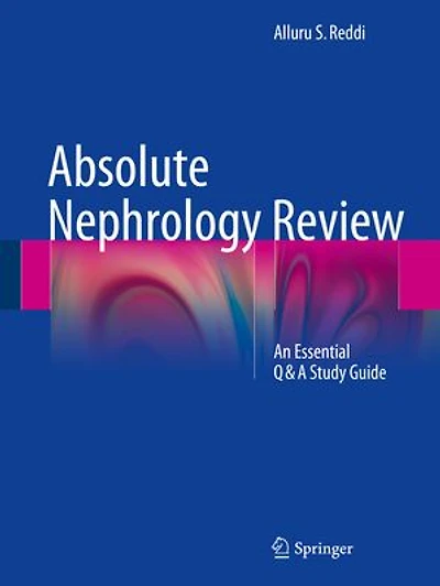 Absolute Nephrology Review: An Essential Q And A Study Guide