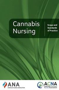 Cannabis Nursing: Scope and Standards of Practice, 1st Edition