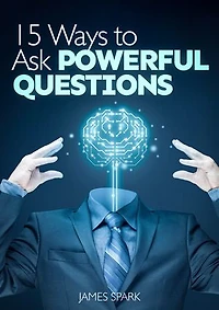15 Ways to Ask Powerful Questions
