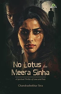 No Lotus for Meera Sinha: A Spiritual Thriller on Love and Fate