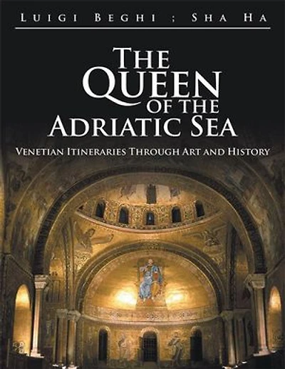 the Queen of Adriatic Sea: Venetian Itineraries Through Art and History