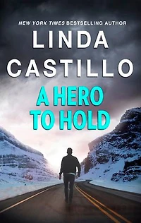 A Hero to Hold: A Romantic Suspense Novel