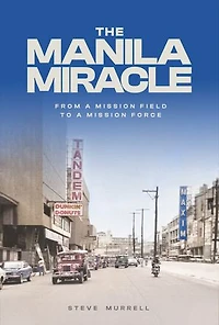The Manila Miracle: From a Mission Field to a Mission Force