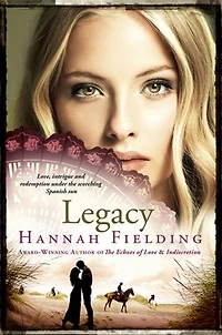 Legacy: Love, Intrigue and Redemption Under the Scorching Spanish Sun (Andalucian Nights Trilogy)
