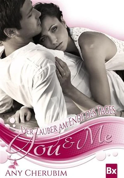 YOU & ME - Der Zauber am Ende des Tages: Liebesroman