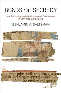 Bonds of Secrecy: Law, Spirituality, and the Literature Concealment Early Medieval England
