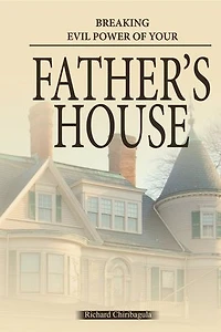 BREAKING EVIL POWERS IN YOUR FATHER’S HOUSE: Breaking the power of witchcraft in your life