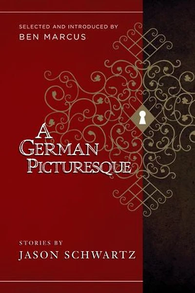 A German Picturesque: Selected And Introduced By Ben Marcus