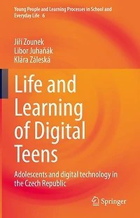Life and Learning of digital Teens: Adolescents technology the Czech Republic