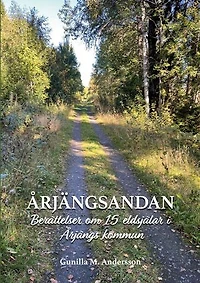 ÅRJÄNGSANDAN: Berättelser om 15 eldsjälar i Årjängs kommun
