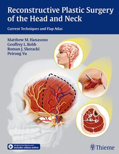 Reconstructive Plastic Surgery Of The Head And Neck: Current Techniques Flap Atlas