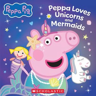 Peppa Pig: Loves Unicorns and Mermaids
