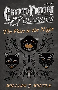 The Voice in the Night (Cryptofiction Classics - Weird Tales of Strange Creatures)