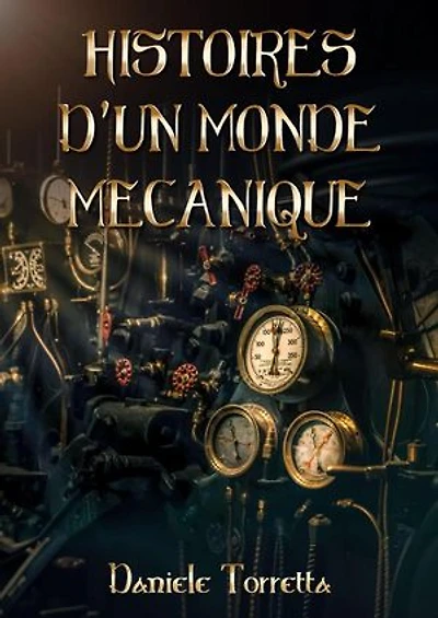 Histoires d'un monde mécanique 2: Histoires d'un monde mécanique, #2