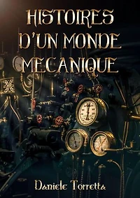 Histoires d'un monde mécanique 2: Histoires d'un monde mécanique, #2