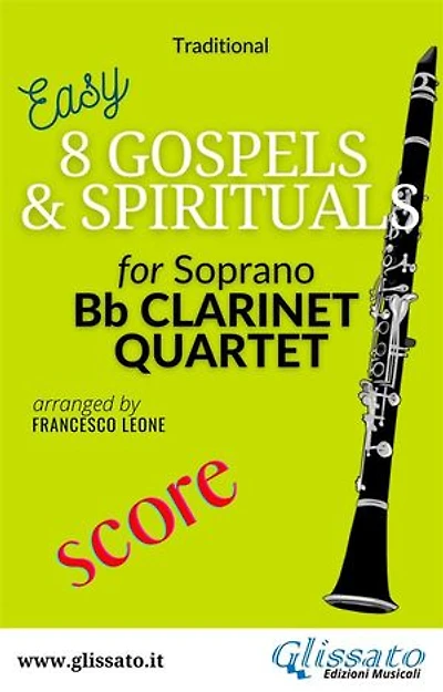 8 Gospels & Spirituals for Clarinet quartet (score): easy for beginners / intermediate