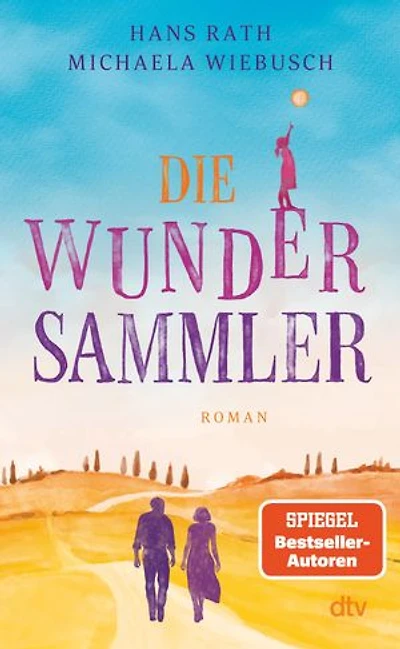 Die Wundersammler: Roman | Von den SPIEGEL-Bestsellerautoren Hans Rath und Michaela Wiebusch