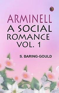 Arminell: A Social Romance Vol. 1