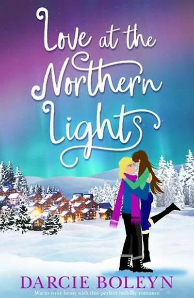 Love at the Northern Lights: A holiday romance to remember